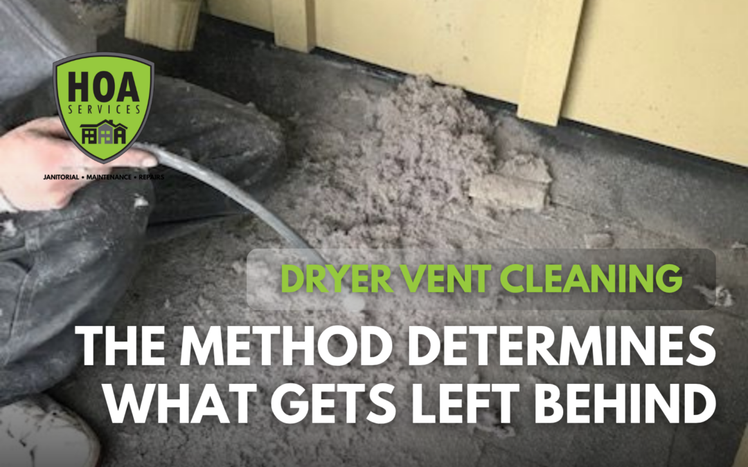 Not All Dryer Vent Cleaning Is Equal: Why the Method Your Vendor Uses Actually Matters